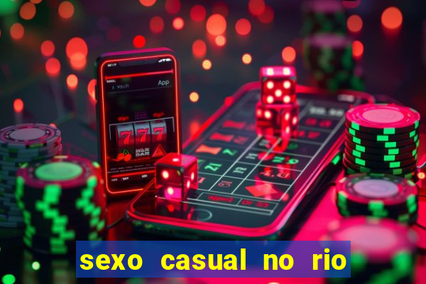 sexo casual no rio de janeiro